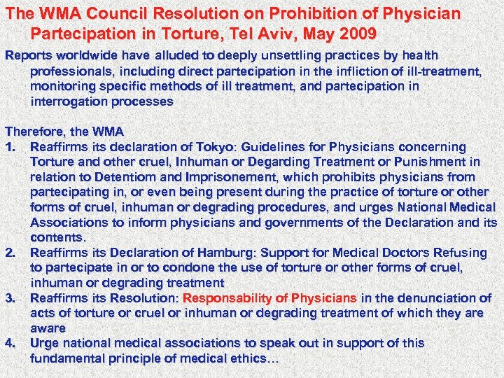 The WMA Council Resolution on Prohibition of Physician Partecipation in Torture, Tel Aviv, May