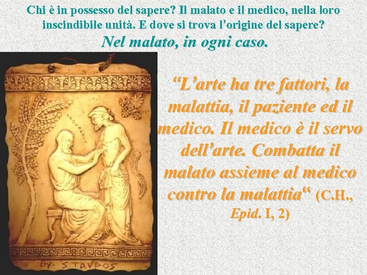 Chi è in possesso del sapere? Il malato e il medico, nella loro inscindibile