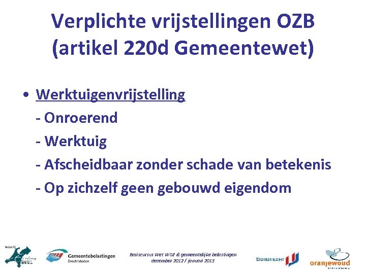 Verplichte vrijstellingen OZB (artikel 220 d Gemeentewet) • Werktuigenvrijstelling - Onroerend - Werktuig -