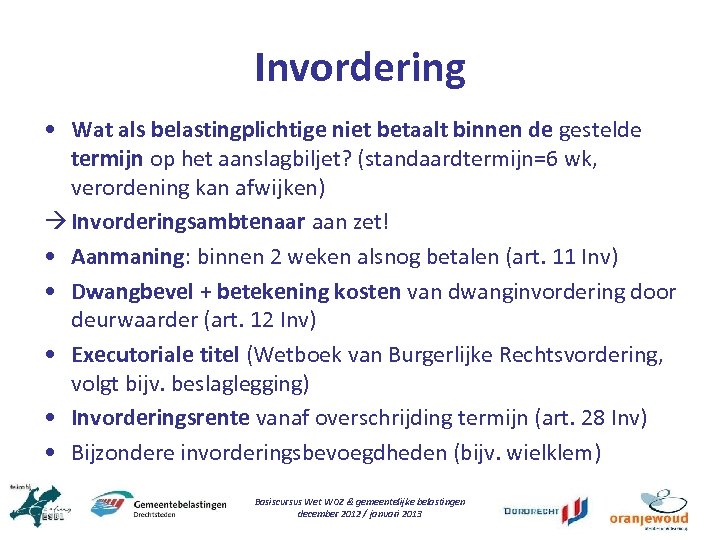 Invordering • Wat als belastingplichtige niet betaalt binnen de gestelde termijn op het aanslagbiljet?