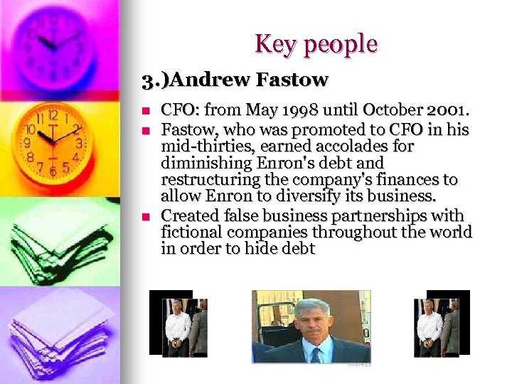 Key people 3. )Andrew Fastow n n n CFO: from May 1998 until October