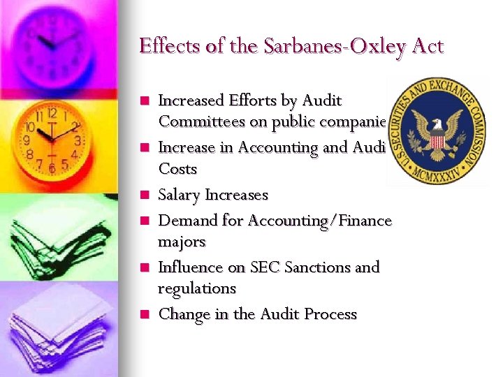 Effects of the Sarbanes-Oxley Act n n n Increased Efforts by Audit Committees on