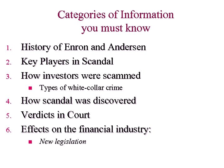 Categories of Information you must know 1. 2. 3. History of Enron and Andersen