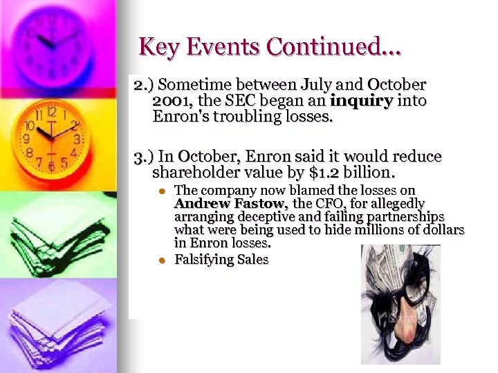 Key Events Continued… 2. ) Sometime between July and October 2001, the SEC began
