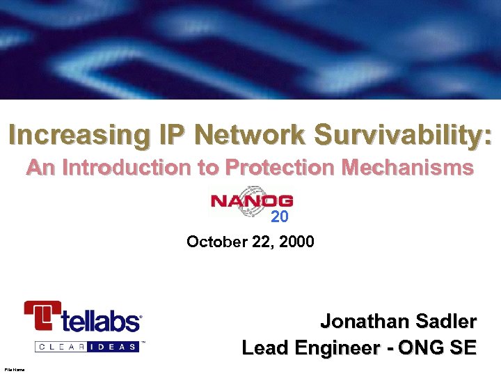 Increasing IP Network Survivability: An Introduction to Protection Mechanisms 20 October 22, 2000 Jonathan