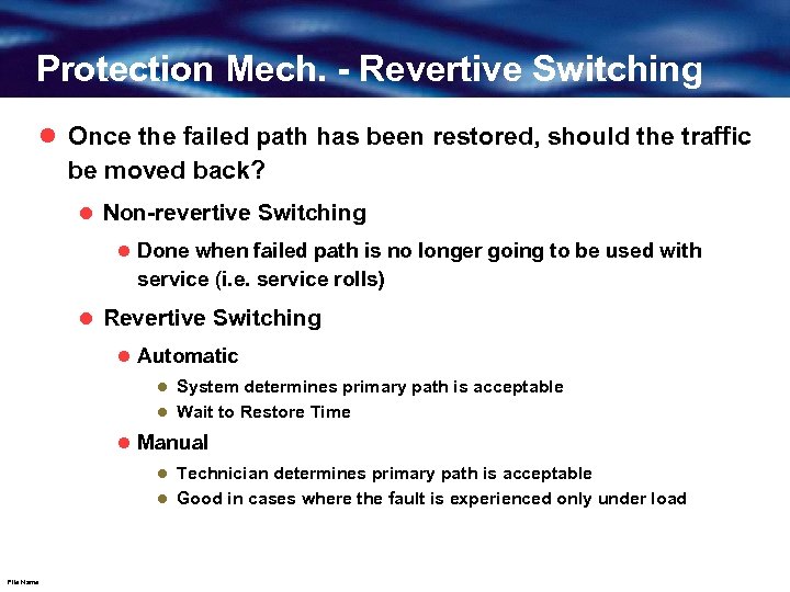 Protection Mech. - Revertive Switching l Once the failed path has been restored, should