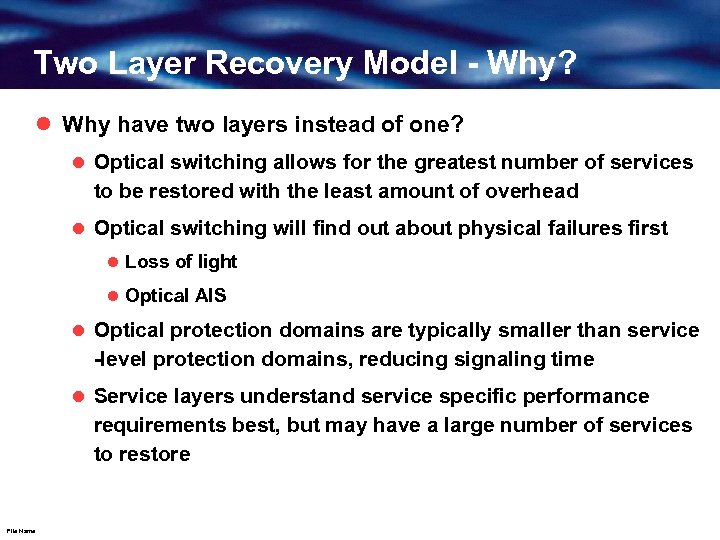 Two Layer Recovery Model - Why? l Why have two layers instead of one?