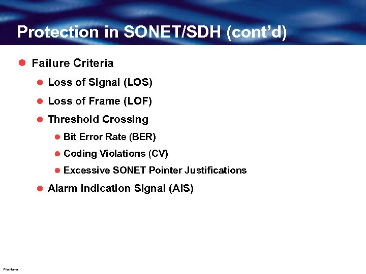 Protection in SONET/SDH (cont’d) l Failure Criteria l Loss of Signal (LOS) l Loss