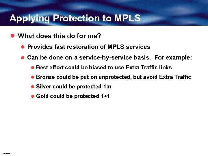 Applying Protection to MPLS l What does this do for me? l Provides fast