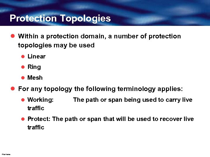 Protection Topologies l Within a protection domain, a number of protection topologies may be