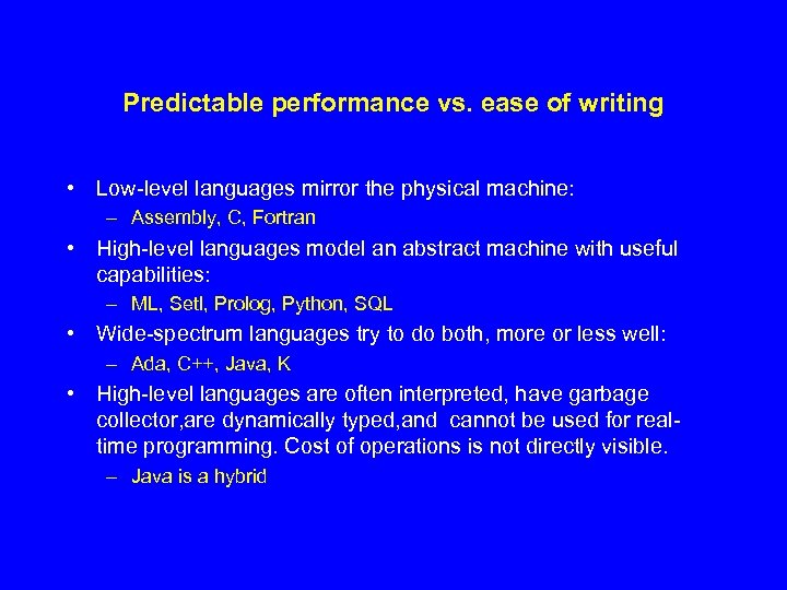 Predictable performance vs. ease of writing • Low-level languages mirror the physical machine: –