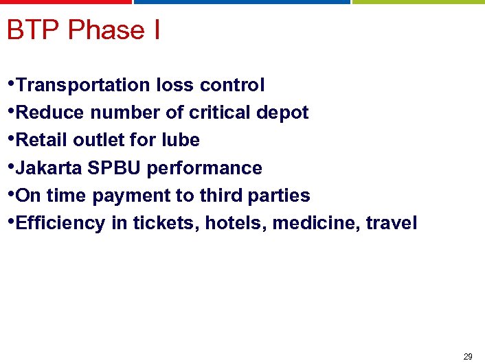 BTP Phase I • Transportation loss control • Reduce number of critical depot •