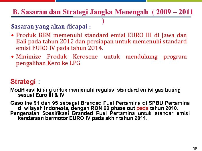 B. Sasaran dan Strategi Jangka Menengah ( 2009 – 2011 ) Sasaran yang akan