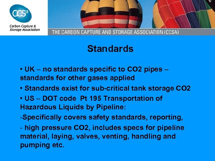 Standards • UK – no standards specific to CO 2 pipes – standards for