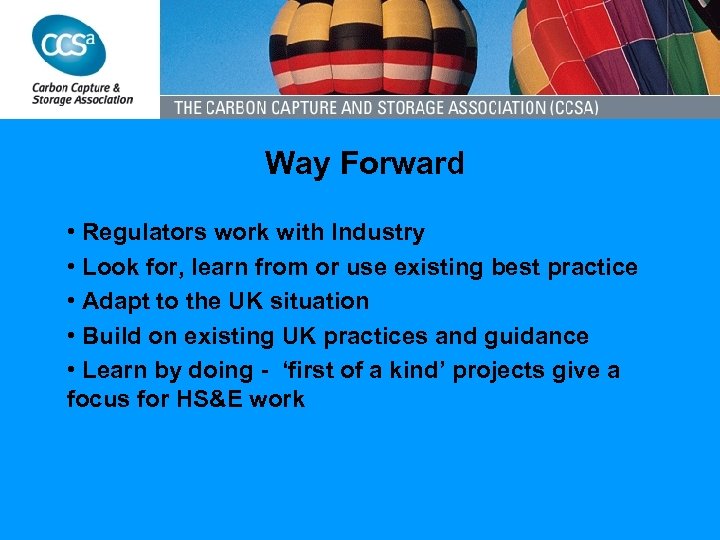 Way Forward • Regulators work with Industry • Look for, learn from or use