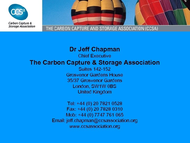 Dr Jeff Chapman Chief Executive The Carbon Capture & Storage Association Suites 142 -152
