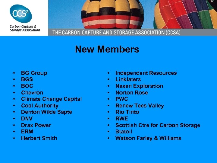 New Members • • • BG Group BGS BOC Chevron Climate Change Capital Coal