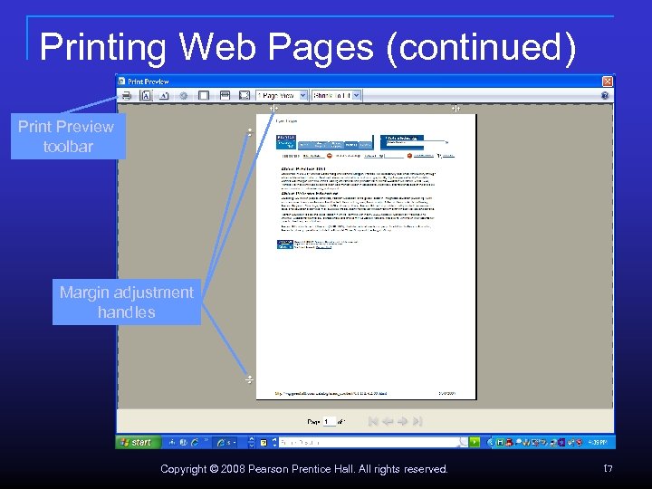 Printing Web Pages (continued) Print Preview toolbar Margin adjustment handles Copyright © 2008 Pearson