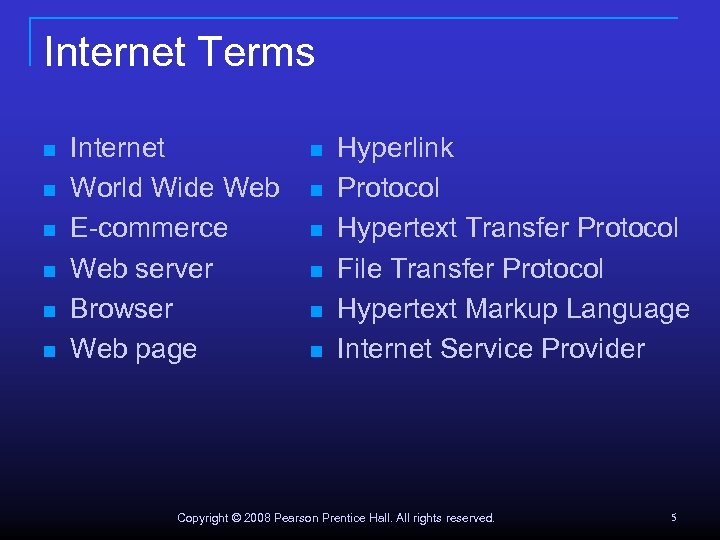 Internet Terms n n n Internet World Wide Web E-commerce Web server Browser Web