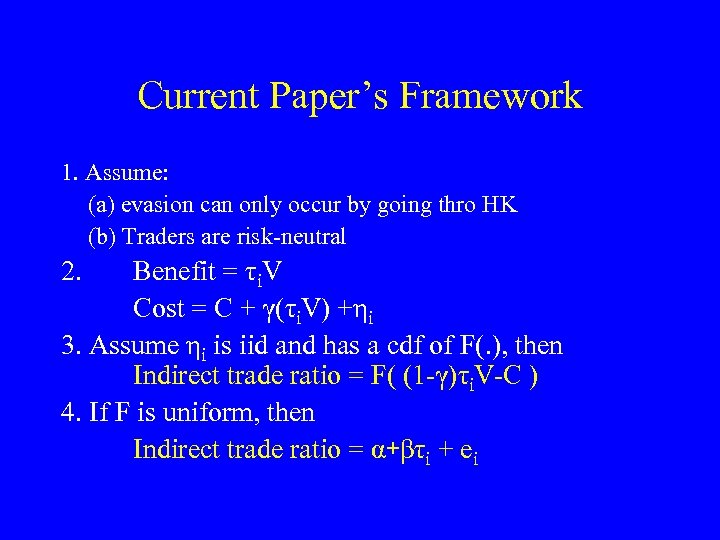 Current Paper’s Framework 1. Assume: (a) evasion can only occur by going thro HK