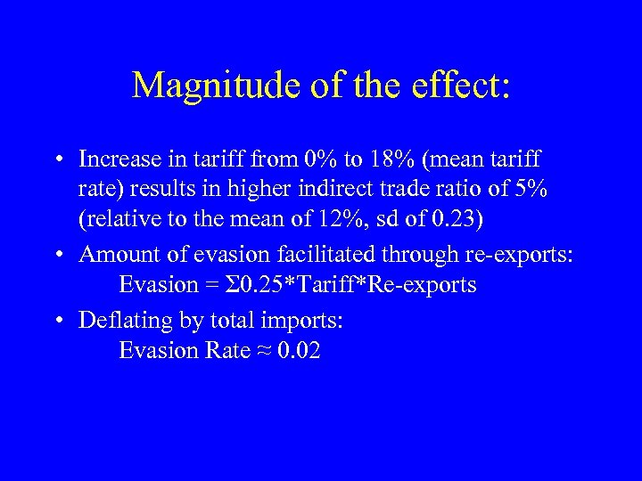 Magnitude of the effect: • Increase in tariff from 0% to 18% (mean tariff