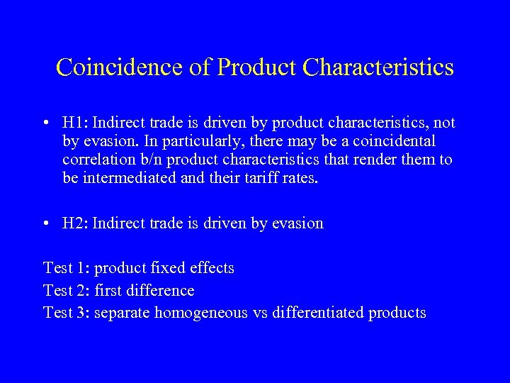 Coincidence of Product Characteristics • H 1: Indirect trade is driven by product characteristics,