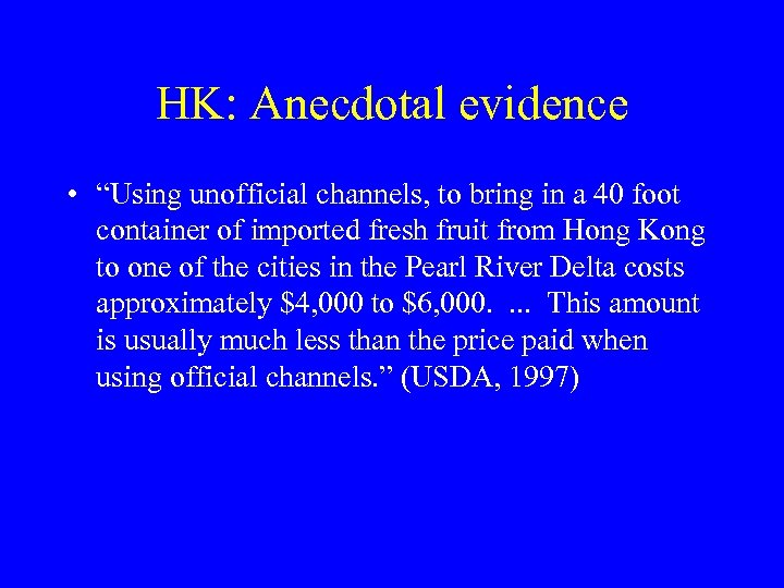 HK: Anecdotal evidence • “Using unofficial channels, to bring in a 40 foot container