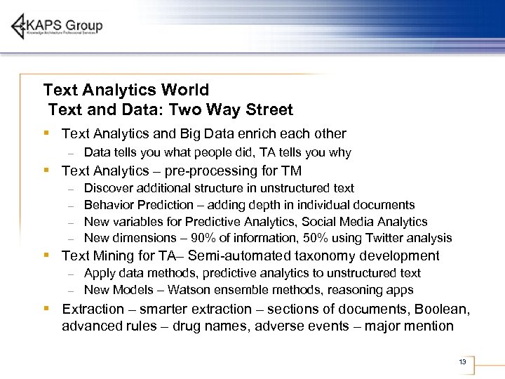 Text Analytics World Text and Data: Two Way Street § Text Analytics and Big