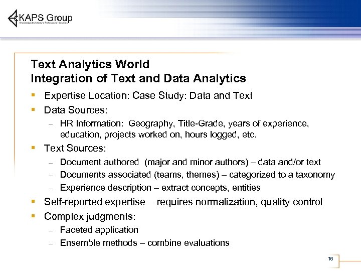 Text Analytics World Integration of Text and Data Analytics § Expertise Location: Case Study: