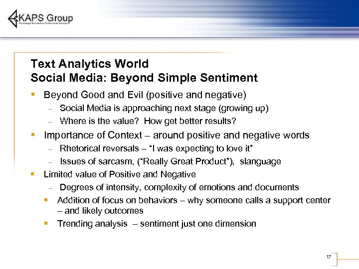 Text Analytics World Social Media: Beyond Simple Sentiment § Beyond Good and Evil (positive