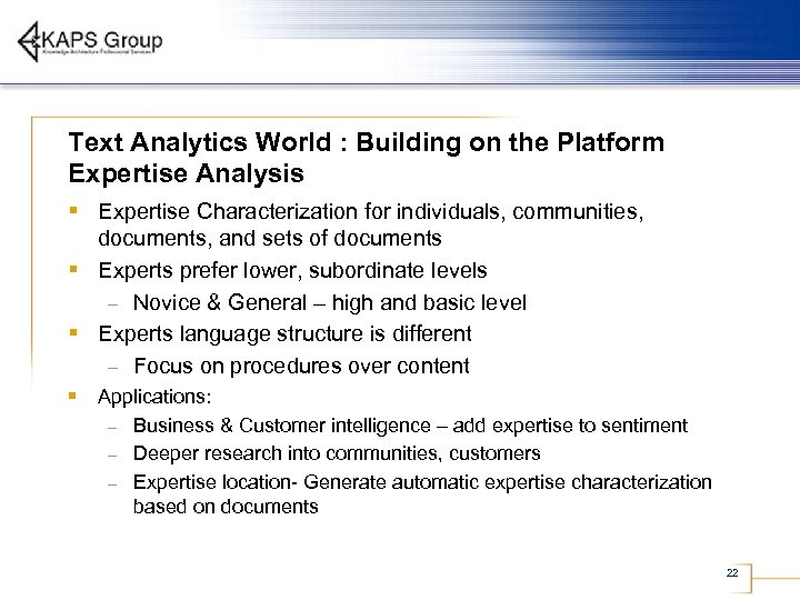 Text Analytics World : Building on the Platform Expertise Analysis § Expertise Characterization for