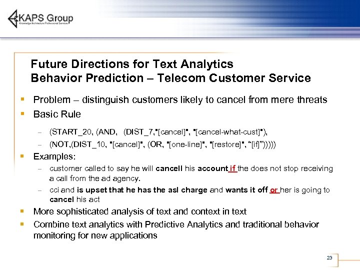 Future Directions for Text Analytics Behavior Prediction – Telecom Customer Service § Problem –
