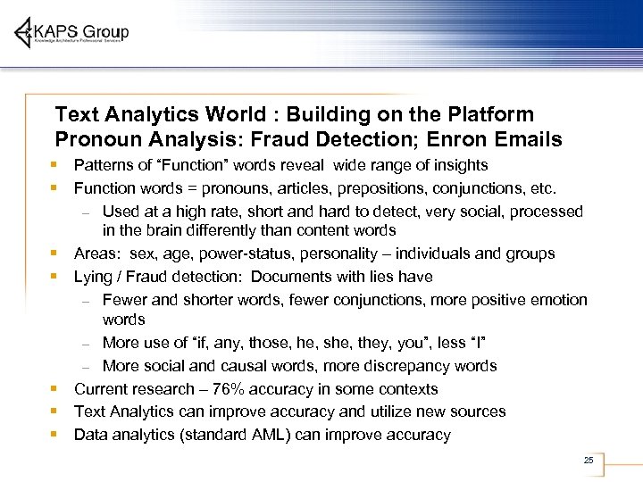 Text Analytics World : Building on the Platform Pronoun Analysis: Fraud Detection; Enron Emails