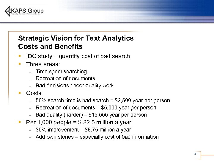 Strategic Vision for Text Analytics Costs and Benefits § IDC study – quantify cost