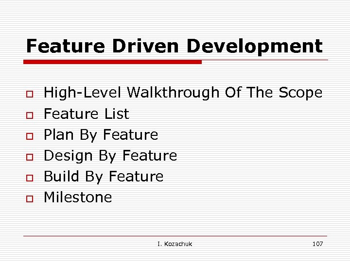 Feature Driven Development o o o High-Level Walkthrough Of The Scope Feature List Plan