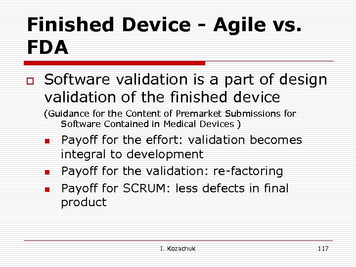 Finished Device - Agile vs. FDA o Software validation is a part of design