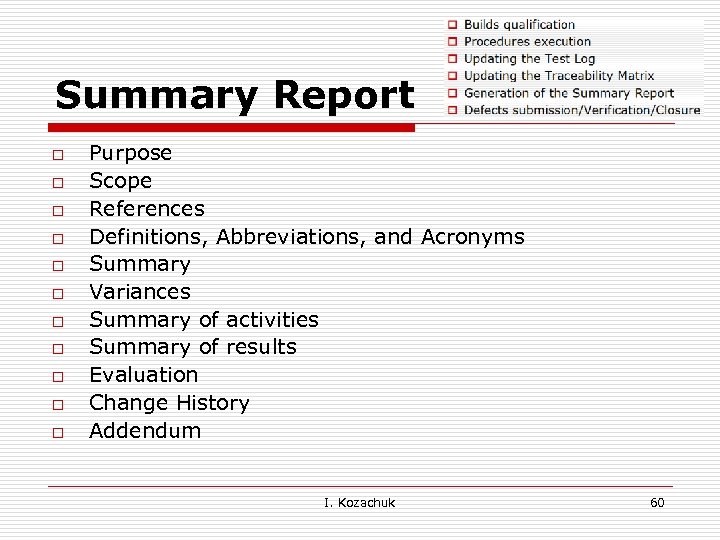 Summary Report o o o Purpose Scope References Definitions, Abbreviations, and Acronyms Summary Variances