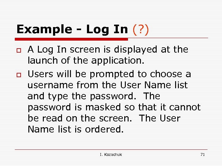 Example - Log In (? ) o o A Log In screen is displayed