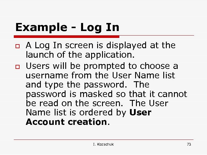 Example - Log In o o A Log In screen is displayed at the