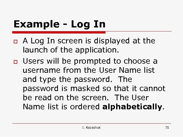Example - Log In o o A Log In screen is displayed at the