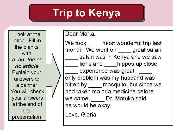 Trip to Kenya Look at the letter. Fill in the blanks with a, an,