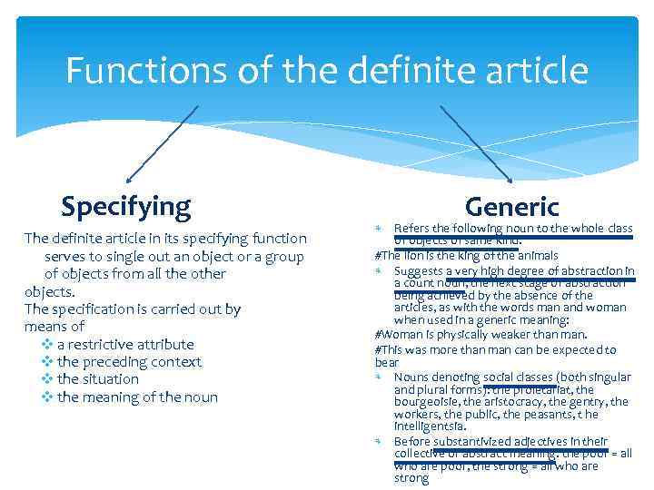 Functions of the definite article Specifying The definite article in its specifying function serves