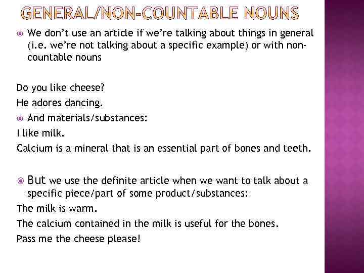  We don’t use an article if we’re talking about things in general (i.