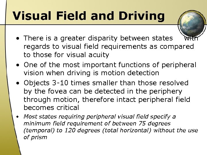 Visual Field and Driving • There is a greater disparity between states with regards