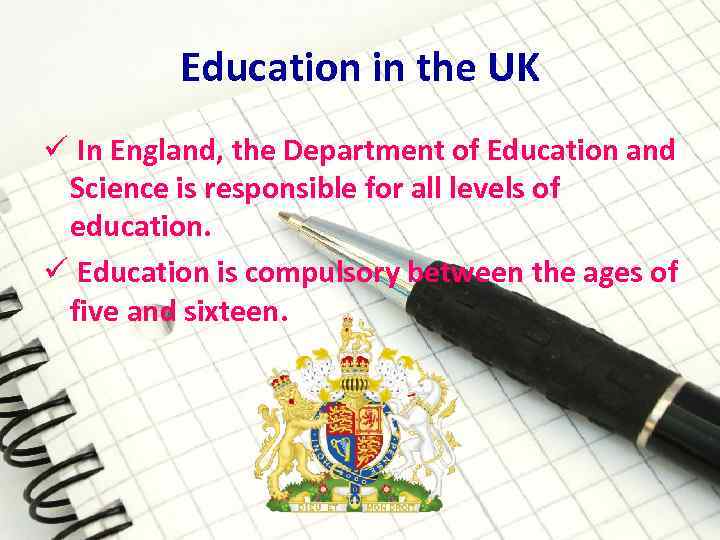 Education in the UK ü In England, the Department of Education and Science is