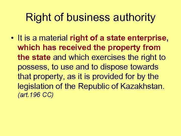 Right of business authority • It is a material right of a state enterprise,