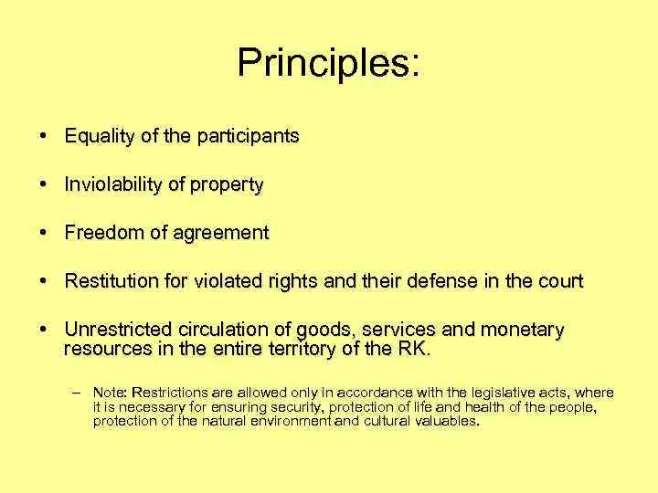 Principles: • Equality of the participants • Inviolability of property • Freedom of agreement