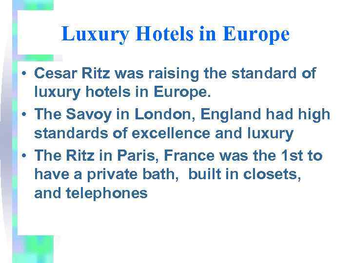 Luxury Hotels in Europe • Cesar Ritz was raising the standard of luxury hotels