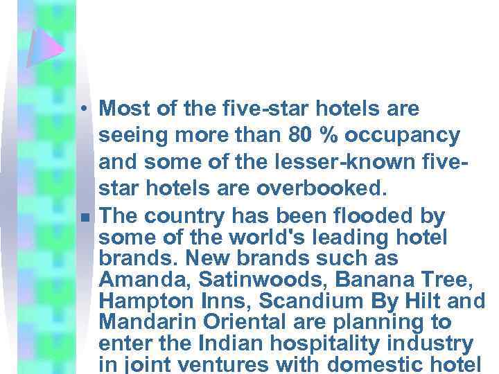  • Most of the five-star hotels are seeing more than 80 % occupancy