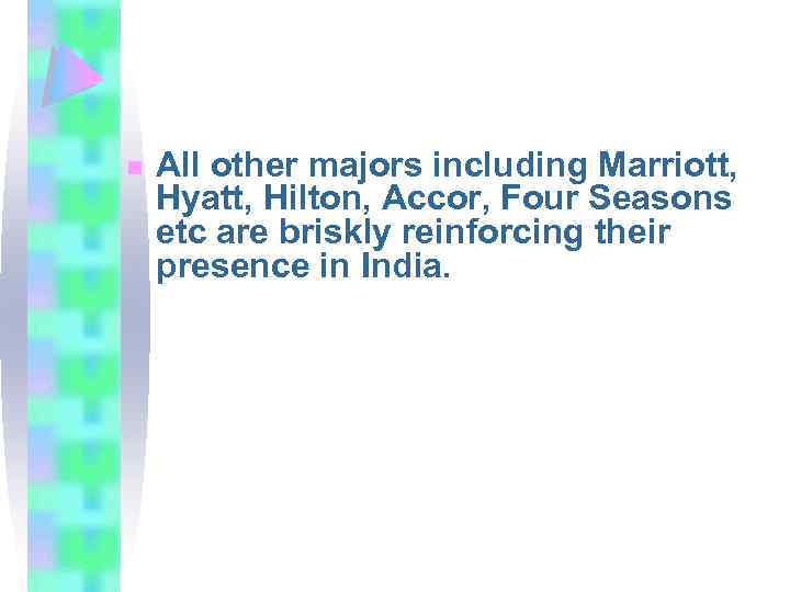 n All other majors including Marriott, Hyatt, Hilton, Accor, Four Seasons etc are briskly